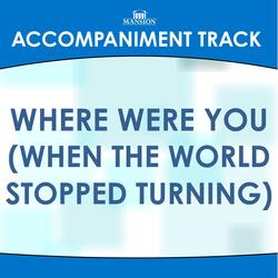 Where Were You (When the World Stopped Turning) [Hi Key C No Bgvs]