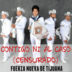 Contigo ni al caso (Censurado)