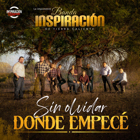 Sin Olvidar Donde Empecé