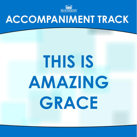 This is Amazing Grace (Accompaniment Track)