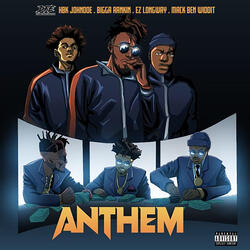 Anthem (feat. Bigga Rankin, EZ Longway & Mack Ben Widdit) (Explicit)