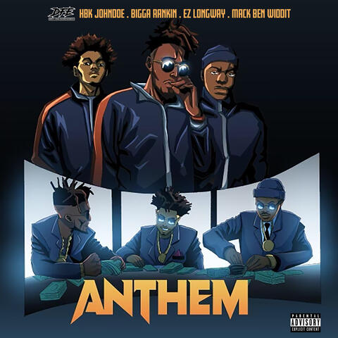 Anthem (feat. Bigga Rankin, EZ Longway & Mack Ben Widdit) (Explicit)