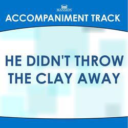 He Didn't Throw the Clay Away (Vocal Demonstration)