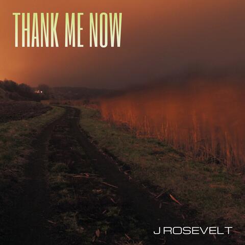 Thank Me Now