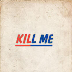 Kill Me