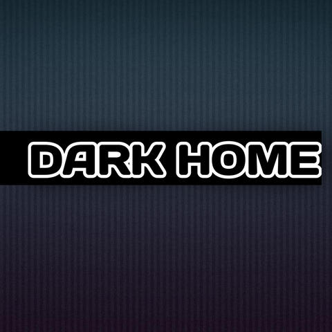 Dark Home