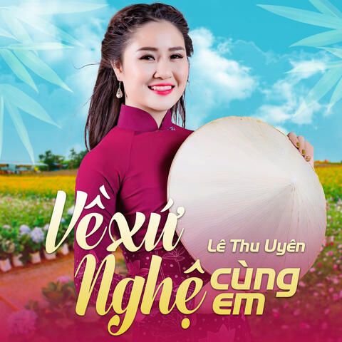 Về Xứ Nghệ Cùng Em
