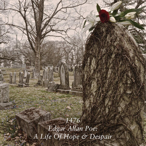 Edgar Allan Poe: A Life of Hope & Despair