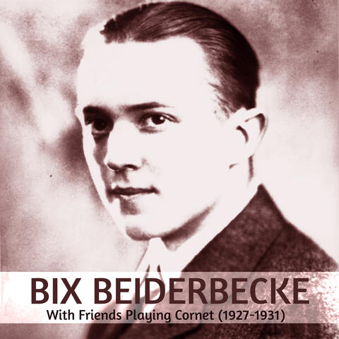 With Friends Playing Cornet (1927-1931)
