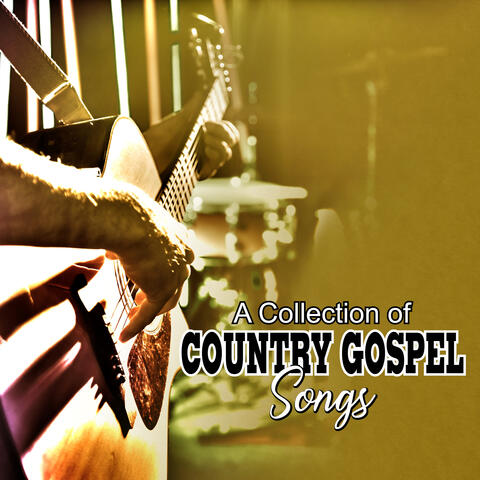 A Collection of Country Gospel Songs