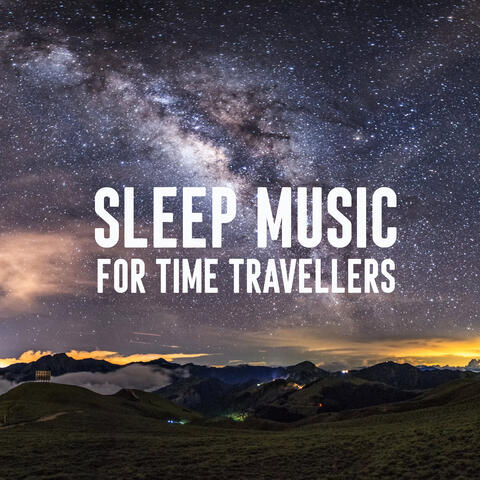 Sleep Music For Time Travellers