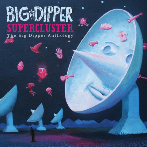 Supercluster:  The Big Dipper Anthology