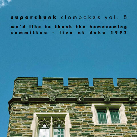 Clambakes Vol. 8: We'd Like to Thank the Homecoming Committee - Live at Duke 1997