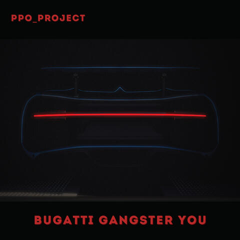 Bugatti Gangster You