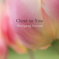 Close to You