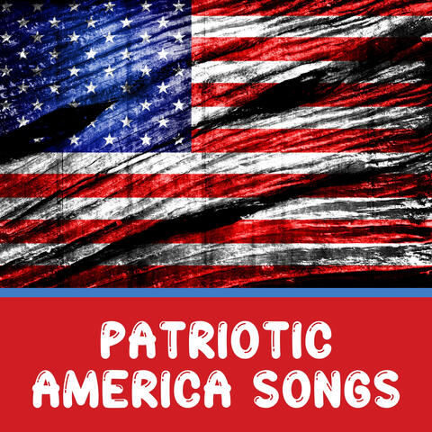 Patriotic America Songs