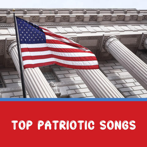 Top Patriotic Songs