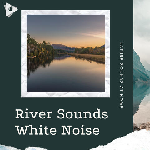 River Sounds White Noise