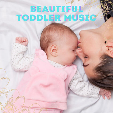Beautiful Toddler Music