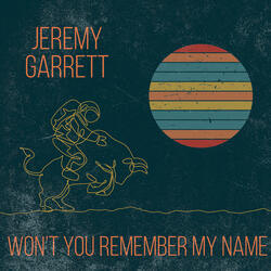 Won't You Remember My Name