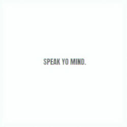 Speak Yo Mind