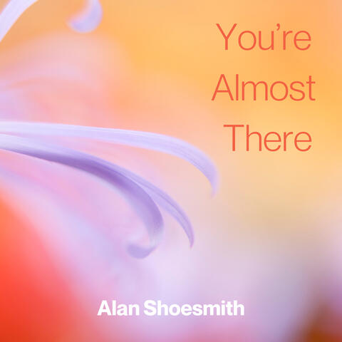 You're Almost There