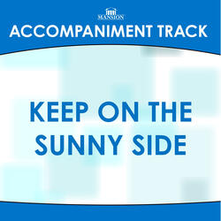 Keep On The Sunny Side (Track Without Background Vocals) (Accompaniment Track)