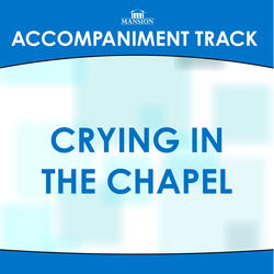 Crying In The Chapel (Track Without Background Vocals) (Accompaniment Track)