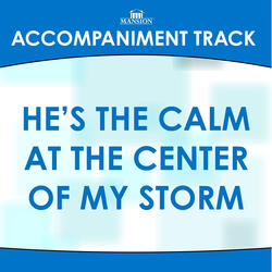 The Calm at the Center of My Storm (Medium Key A with Background Vocals) (Accompaniment Track)