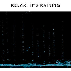 Relax, It's Raining