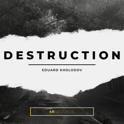 Destruction
