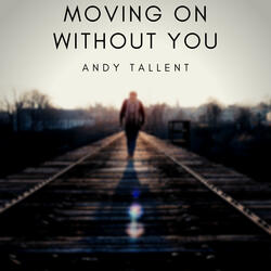 Moving On Without You