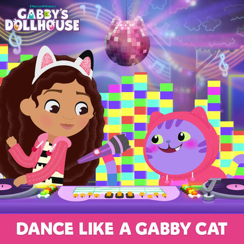 Dance Like A Gabby Cat (From Gabby's Dollhouse)