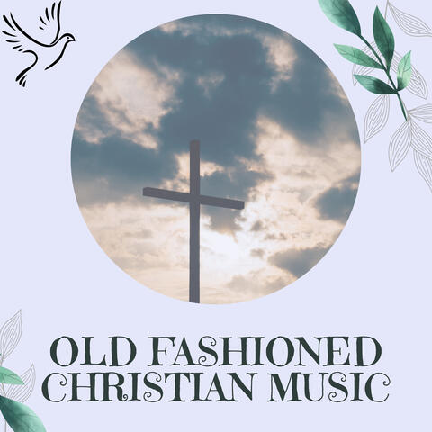 Old Fashioned Christian Music