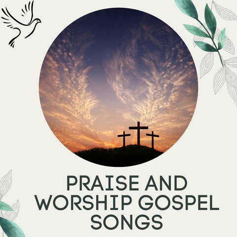 Praise and Worship Gospel Songs
