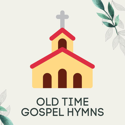 Old Time Gospel Hymns