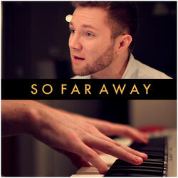 So Far Away