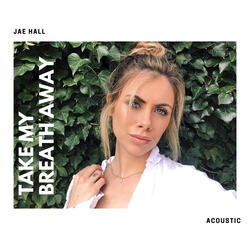 Take My Breath Away