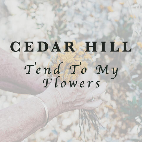 Tend To My Flowers