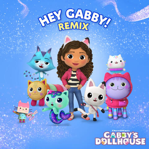 Hey Gabby! (From Gabby's Dollhouse) (Remix)