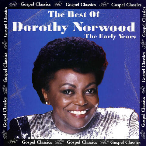 The Best Of Dorothy Norwood The Early Years