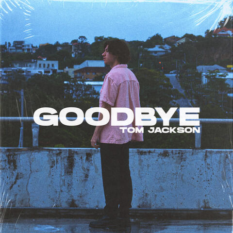 Goodbye