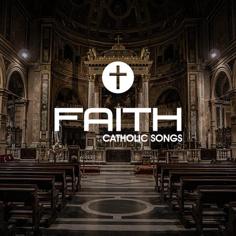 Faith Catholic Songs