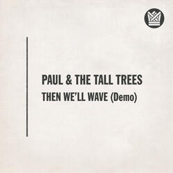 Then We’ll Wave (Demo Version)