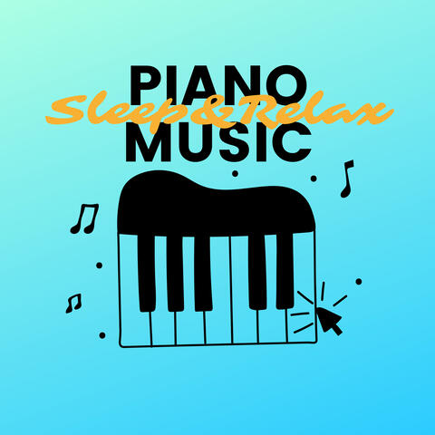 Piano Music Sleep & Relax