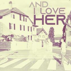 And I Love Her