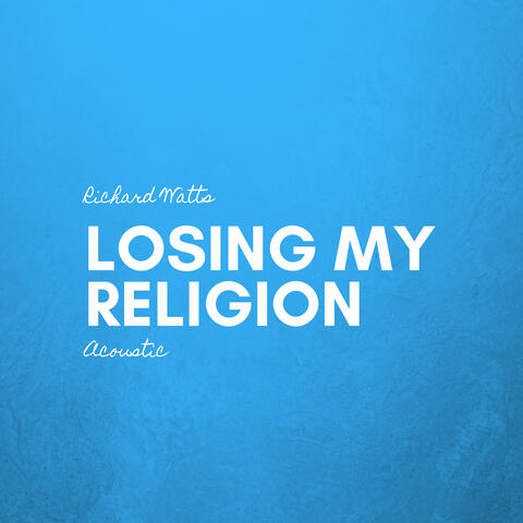 Losing My Religion (Acoustic)