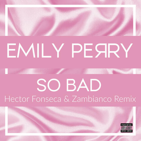 So Bad (Hector Fonseca & Zambianco Remix)