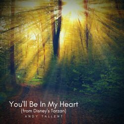 You'll Be In My Heart (From Disney's "Tarzan")
