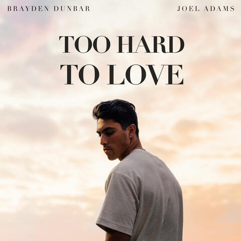 Too Hard To Love